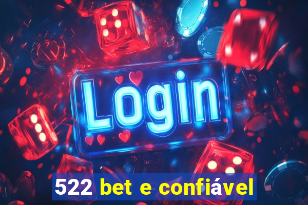 522 bet e confiável